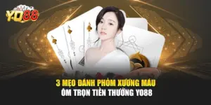 3 Mẹo Đánh Phỏm Xương Máu Ôm Trọn Tiền Thưởng YO88
