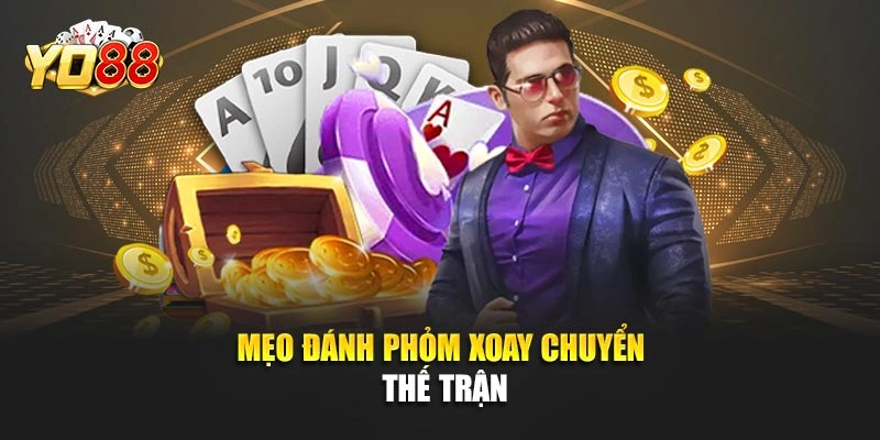 Mẹo đánh phỏm xoay chuyển thế trận
