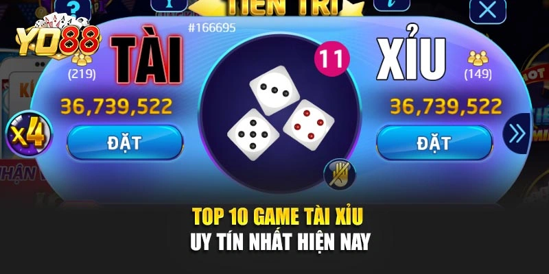 Top 10 game tài xỉu uy tín nhất hiện nay