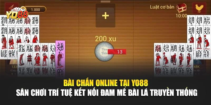 Bài chắn online tại YO88 – Sân chơi trí tuệ kết nối đam mê bài lá truyền thống