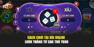 Cách Chơi Tài Xỉu Online Luôn Thắng Từ Cao Thủ YO88