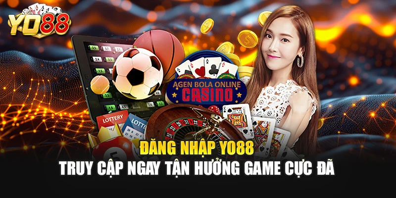 Đăng Nhập YO88 - Truy Cập Ngay Tận Hưởng Game Cực Đã
