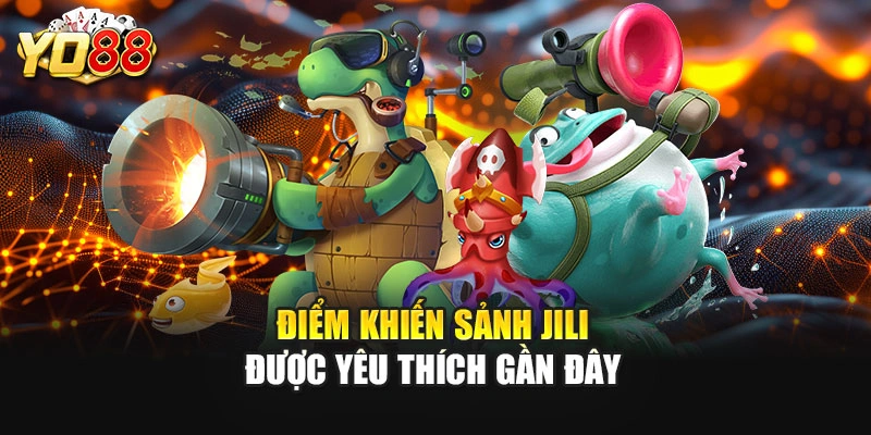 Điểm khiến sảnh JILI được yêu thích gần đây