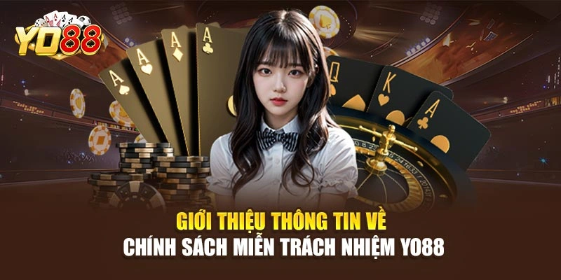 Giới thiệu thông tin về chính sách miễn trách nhiệm YO88