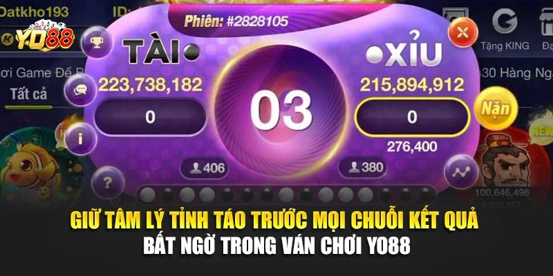 Giữ tâm lý tỉnh táo trước mọi chuỗi kết quả bất ngờ trong ván chơi YO88