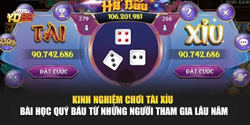 Kinh nghiệm chơi tài xỉu – Bài học quý báu từ những người tham gia lâu năm