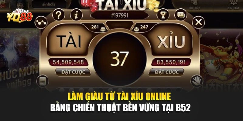 Làm Giàu Từ Tài Xỉu Online Bằng Chiến Thuật Bền Vững Tại YO88