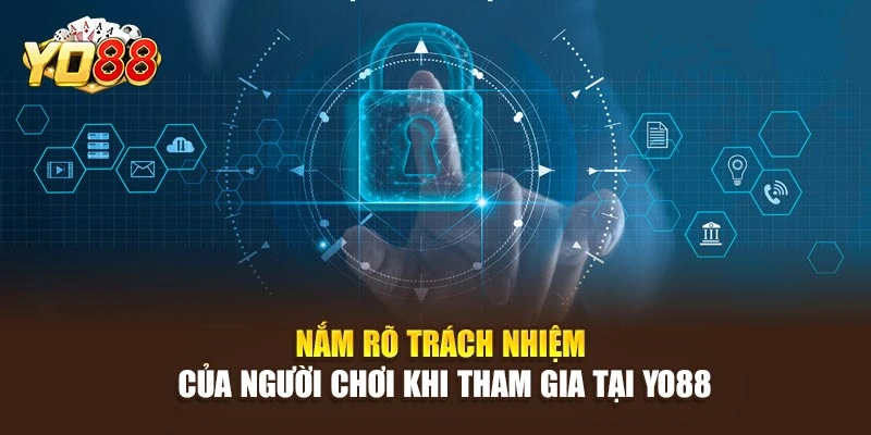 Nắm rõ trách nhiệm của người chơi khi tham gia tại YO88