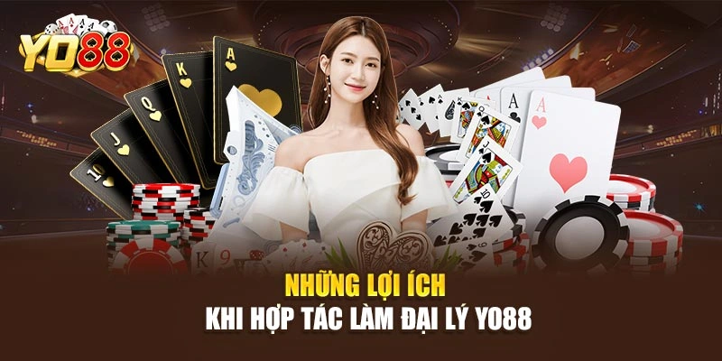 Những lợi ích khi hợp tác làm đại lý YO88