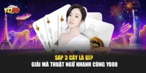Sáp 3 Cây Là Gì? Giải Mã Thuật Ngữ Nhanh Cùng YO88