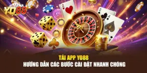 Tải App YO88 - Hướng Dẫn Các Bước Cài Đặt Nhanh Chóng
