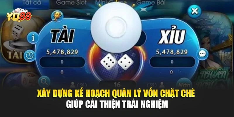 Xây dựng kế hoạch quản lý vốn chặt chẽ giúp cải thiện trải nghiệm